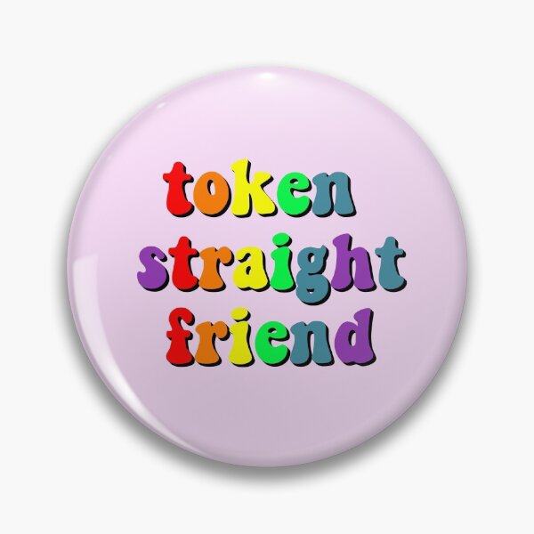 Item preview, token straight friend designed and sold by femme McCulley.