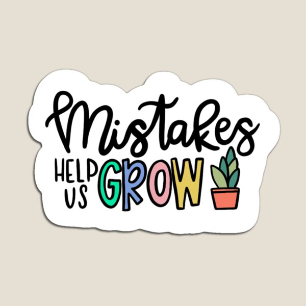 Mistakes Help us Grow  Magnet