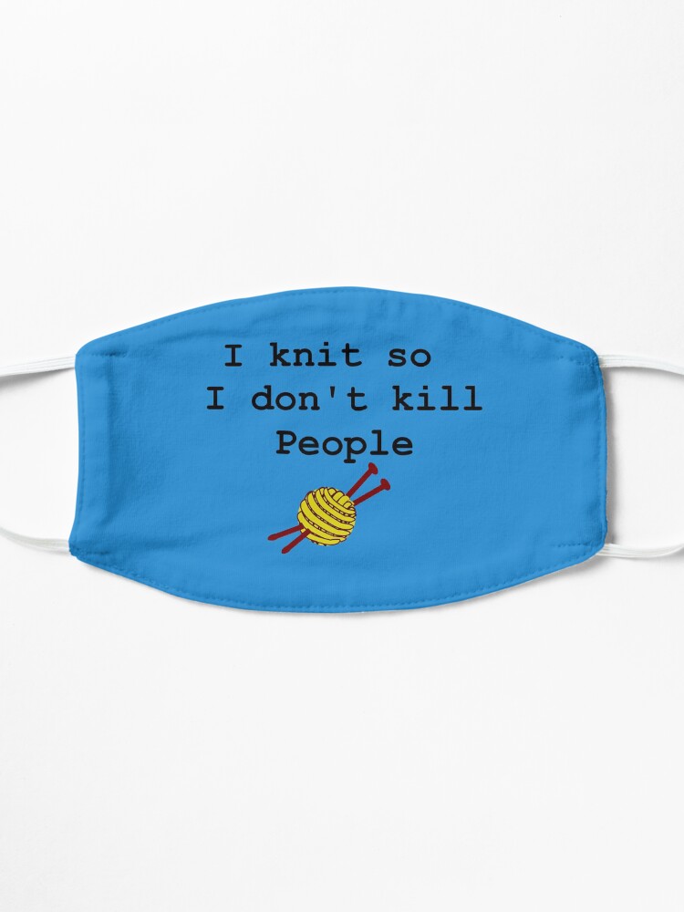 Alternate view of I knit so I don't kill people Mask