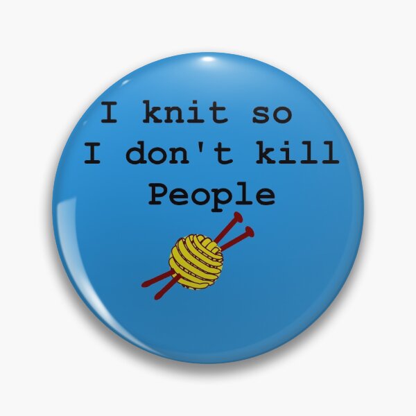Item preview, I knit so I don't kill people designed and sold by martisanne.
