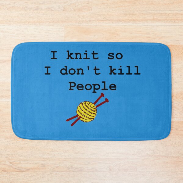 Item preview, I knit so I don't kill people designed and sold by martisanne.