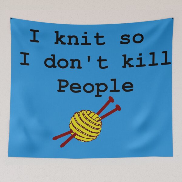 Item preview, I knit so I don't kill people designed and sold by martisanne.