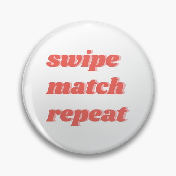 Item preview, Swipe, match, repeat text designed and sold by isobelcough.