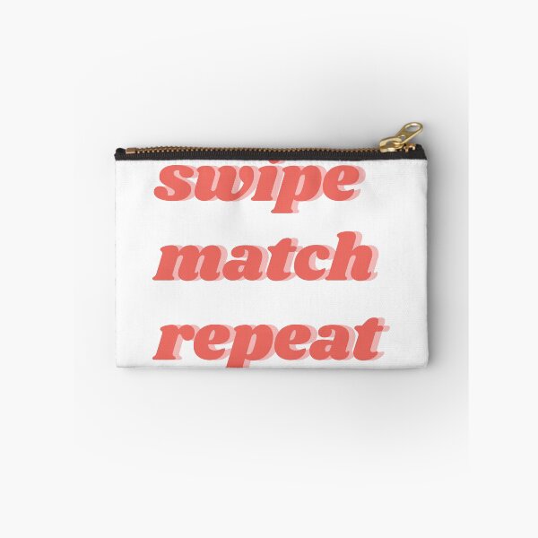 Item preview, Swipe, match, repeat text designed and sold by isobelcough.