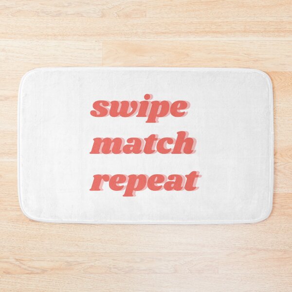 Item preview, Swipe, match, repeat text designed and sold by isobelcough.