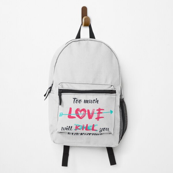 Item preview, Too much love will kill you everytime designed and sold by psychoshadow.