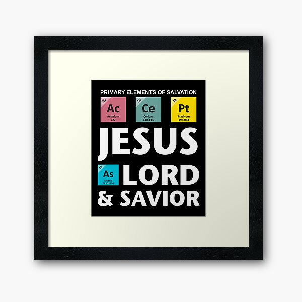 Item preview, Accept Jesus As Lord And Savior | Periodic Table designed and sold by Christopher Taylor.