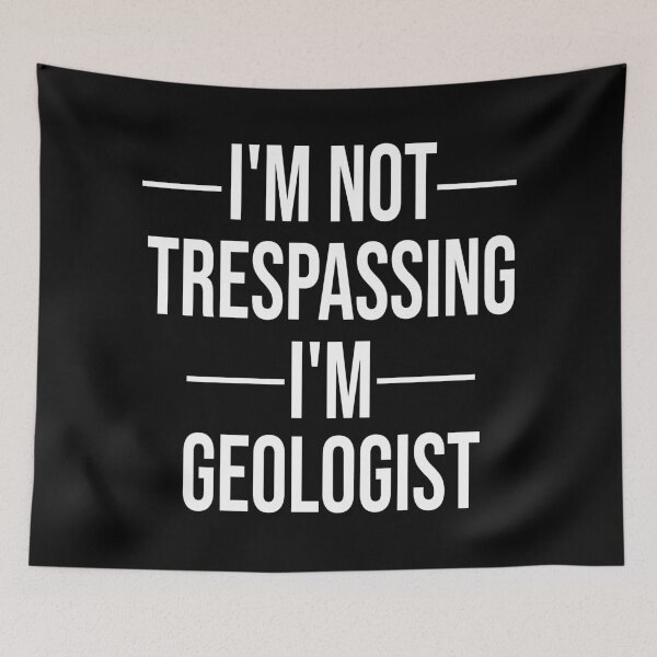 Item preview, I'm Not Trespassing I'm geologist :funny Geology / Geologist / Geologist Gift / Geology Student  /Gift For Geologists designed and sold by Chamssou.