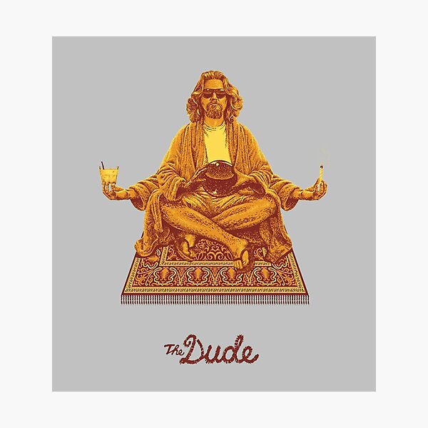 The Dude Budha The Big Lebowski Photographic Print