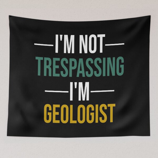 Item preview, I'm Not Trespassing I'm geologist :funny Geology / Geologist / Geologist Gift / Geology Student  /Gift For Geologists designed and sold by Chamssou.