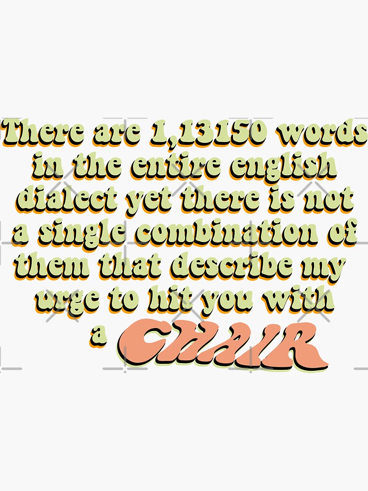 "Hit you with a chair" Sticker for Sale by CelineHest Redbubble