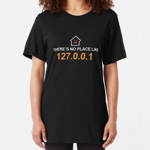 there´s no place like 127.0.0.1 Camiseta ajustada