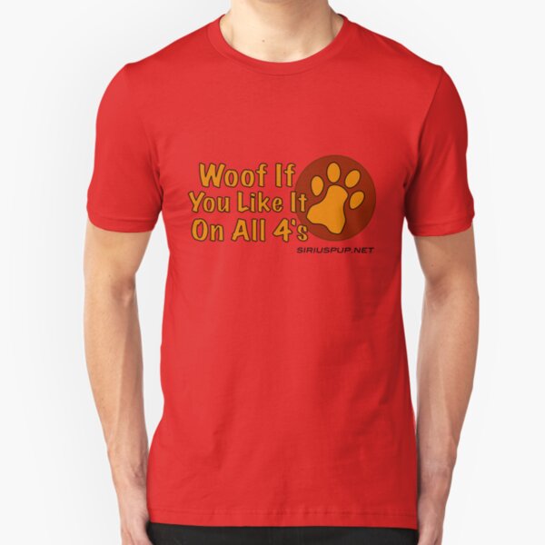 Woof If You Like! Slim Fit T-Shirt