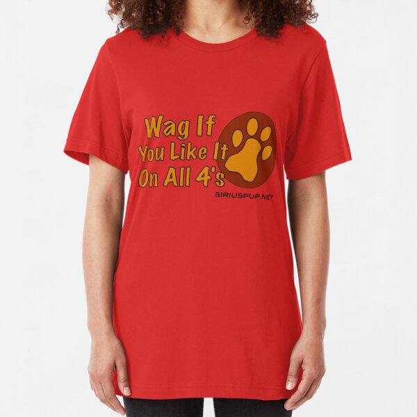 Wag If You Like Slim Fit T-Shirt