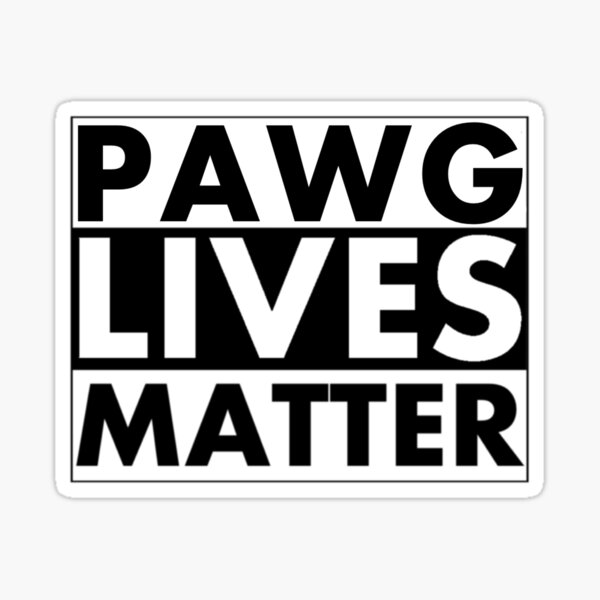 Pawg Lives Matter Sticker