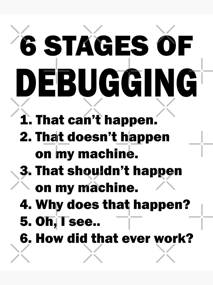 Disover 6 Stages of Debugging Coding Funny Premium Matte Vertical Poster