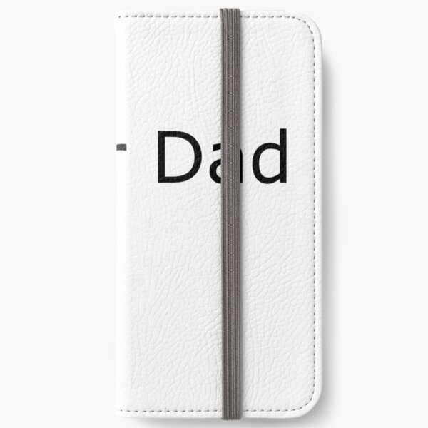 Dads are super awesome iPhone Wallet