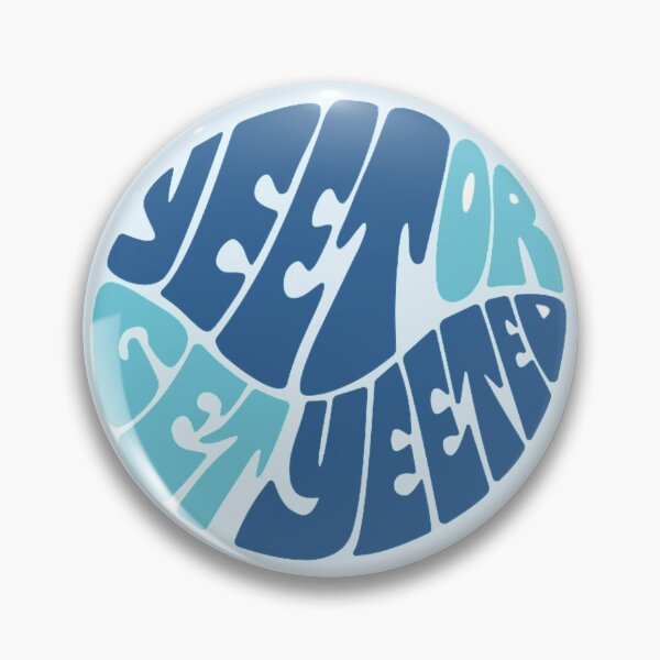 Item preview, Yeet or Get Yeeted designed and sold by AJ27.