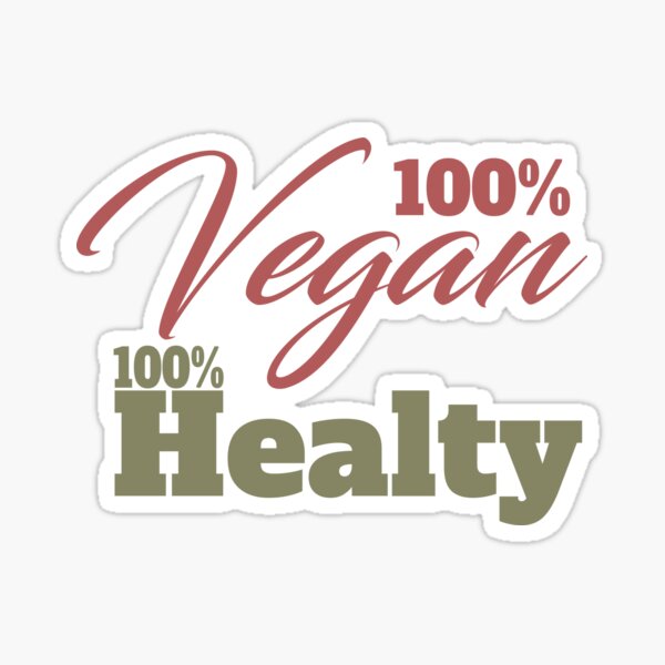 VEGAN 100 % Vegan 100% Healty - Gift for vegan mom dad son daughter Sticker