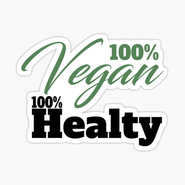 VEGAN 100 % Vegan 100% Healty - Gift for vegan mom dad son daughter Sticker