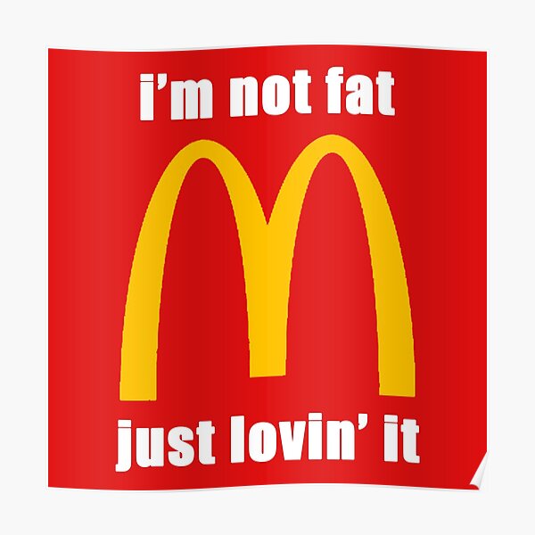 Im Lovin It Posters Redbubble Im Lovin It Posters Redbubble