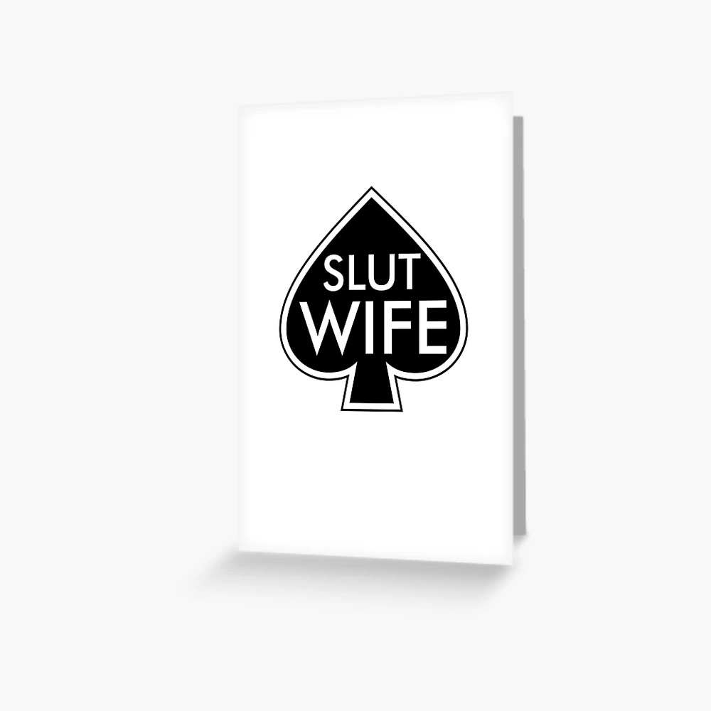 SPADES SLUT WIFE | Greeting Card