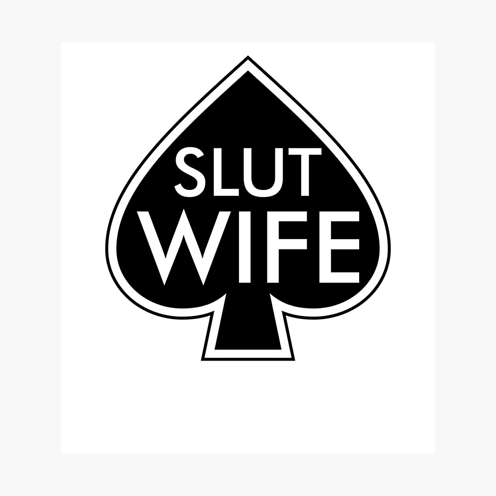 SPADES SLUT WIFE