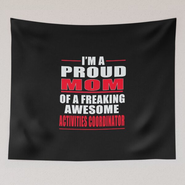 Item preview, I'm a Proud MOM of a Freaking Awesome Activities Coordinator T-SHIRT  designed and sold by bestdesigns2020.