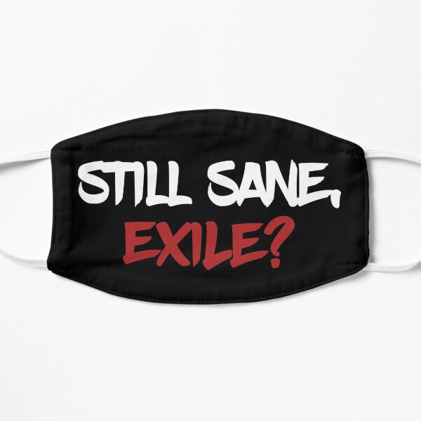Still Sane, Exile? Flat Mask