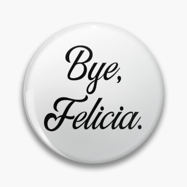 Item preview, Bye Felicia designed and sold by CatMonkStudios.