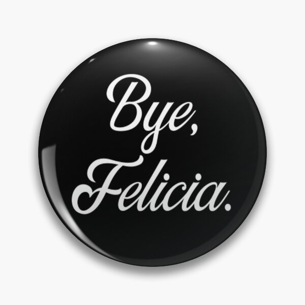 Item preview, Bye Felicia designed and sold by CatMonkStudios.