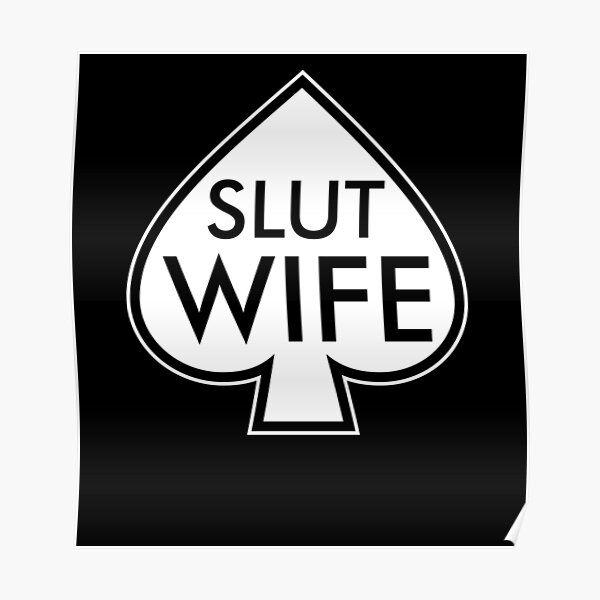 Spades Slut Wife White Poster For Sale By Johnnothero Redbubble