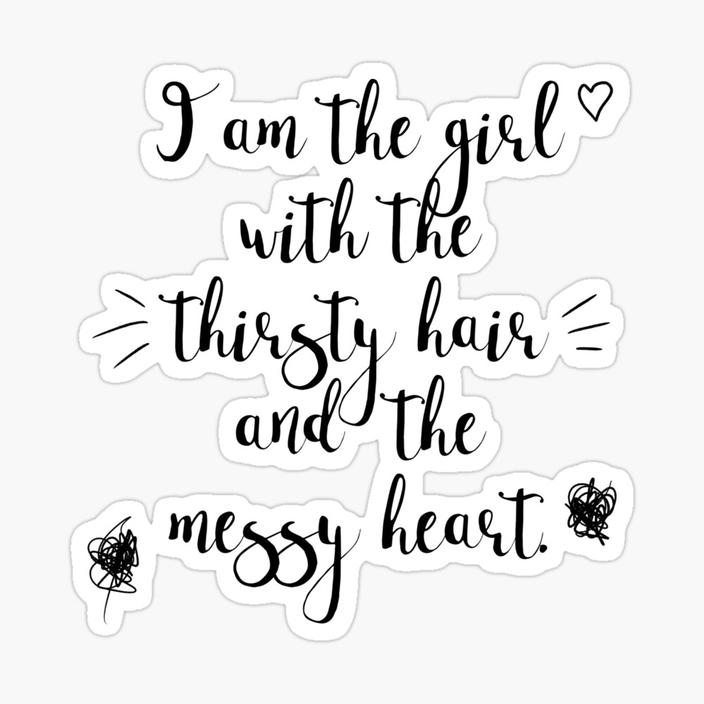 The Girl with the Thirsty Hair and the Messy Heart / Messed-Up Quotes The Girl with the Thirsty Hair and the Messy Heart / Messed-Up Quotes