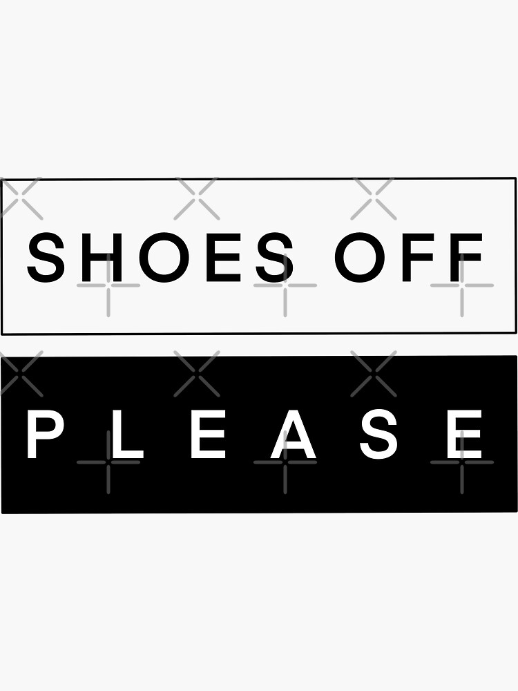 "SHOES OFF Sign (Black and White)" Sticker for Sale by PleatedCircles