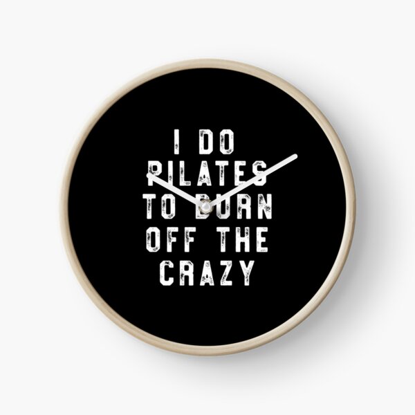 Item preview, I Do Pilates To Burn Off The Crazy T-Shirt Funny Fitness designed and sold by 14thFloor.