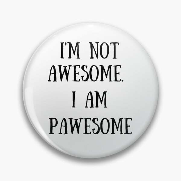 Item preview, Pawesome not awesome designed and sold by HappyPawtraits.
