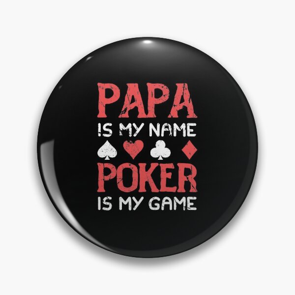 Item preview, Papa is My Name Poker is My Game designed and sold by MagicSD Designs.