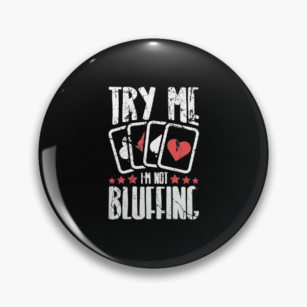 Item preview, Try Me I'm Not Bluffing designed and sold by MagicSD Designs.