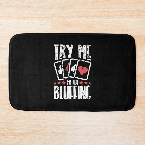 Item preview, Try Me I'm Not Bluffing designed and sold by MagicSD Designs.