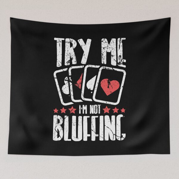 Item preview, Try Me I'm Not Bluffing designed and sold by MagicSD Designs.