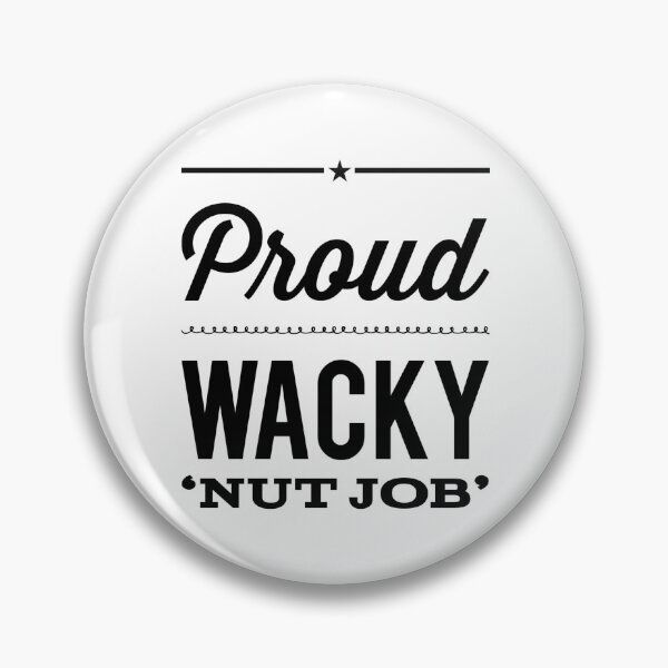 Item preview, Proud Wacky 'Nut Job' designed and sold by OfferHeat.