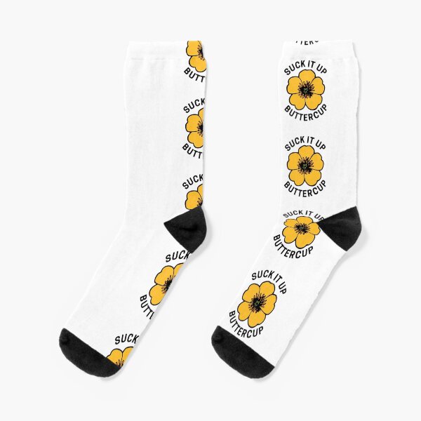 Suck It Up Buttercup Socks