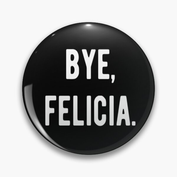 Item preview, Bye Felicia designed and sold by CatMonkStudios.
