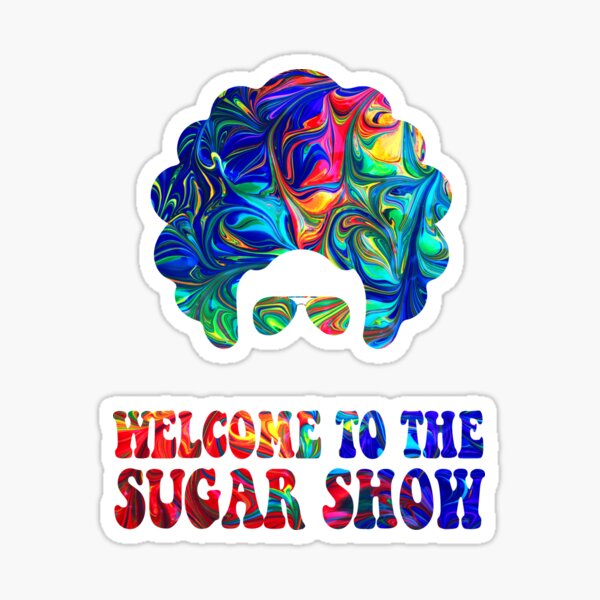 Welcome to the Sugar Show Sticker