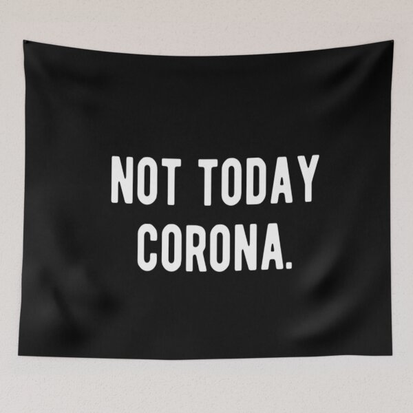 Item preview, Not Today Corona designed and sold by CatMonkStudios.