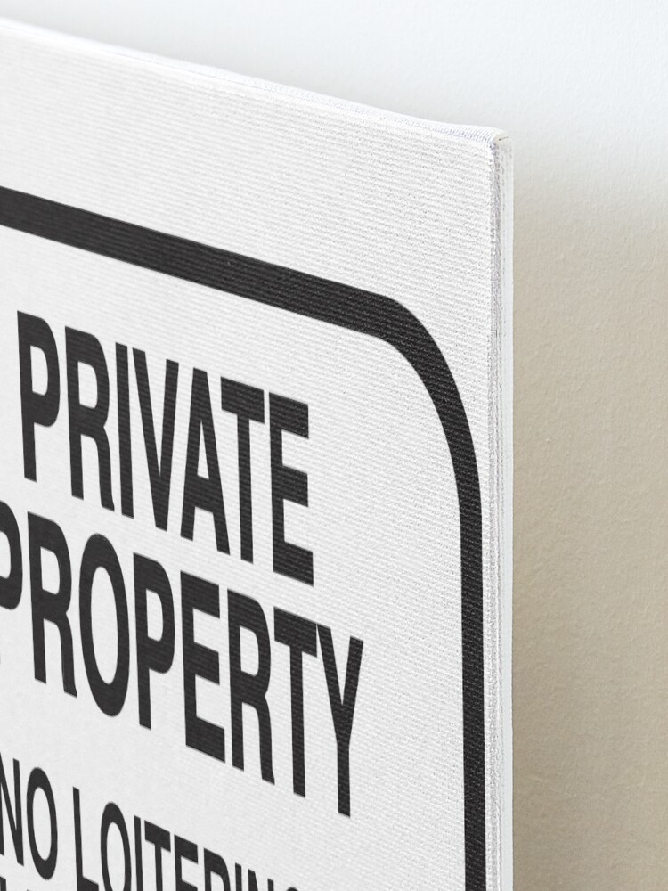 Alternate view of PRIVATE PROPERTY NO LOITERING (WHITE) Mounted Print