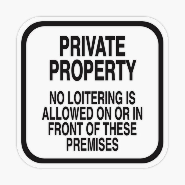 PRIVATE PROPERTY NO LOITERING (WHITE) Transparent Sticker