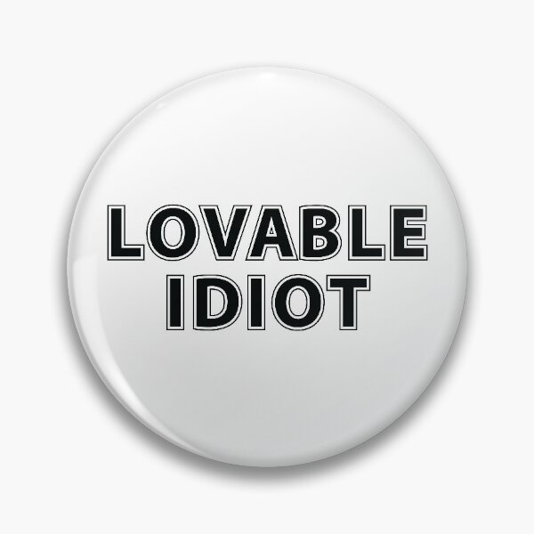 Item preview, Lovable Idiot designed and sold by MHCreations.