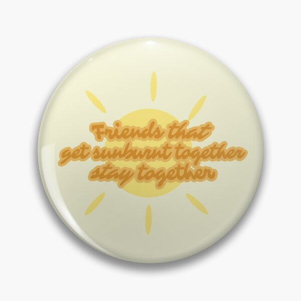 Item preview, friends that get sunburnt together stay together designed and sold by Cool Gal, Cool Cats.