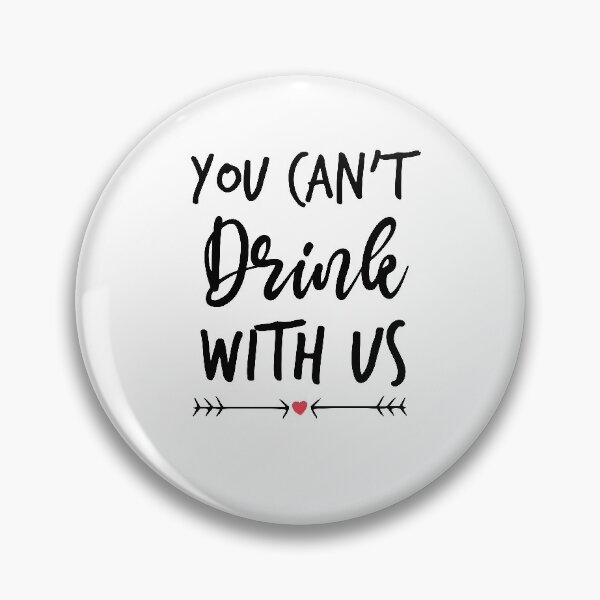 Item preview, You Can't Drink With Us - Funny Drinking Squad designed and sold by Noussairox.